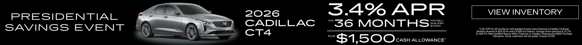 2026 Cadillac CT4	3.4% APR for 36 months PLUS $1,500 Cash Allowance(1)