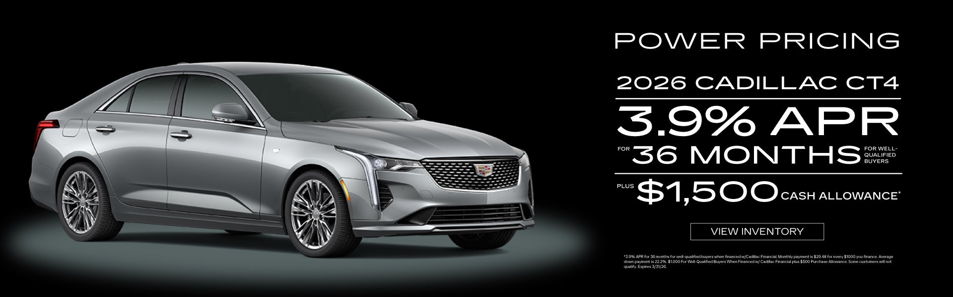 2026 Cadillac CT4	3.9% APR for 36 months PLUS $1,500 Cash Al