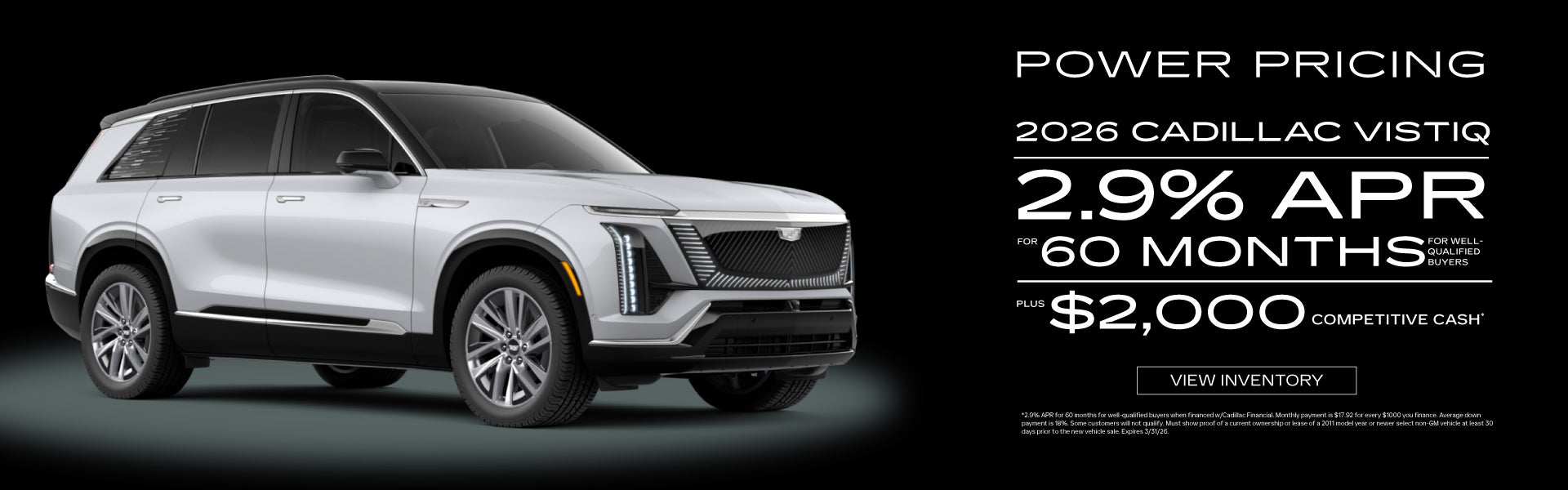 2026 Cadillac VISTIQ	2.9% APR for 60 Months PLUS $2,000 Comp