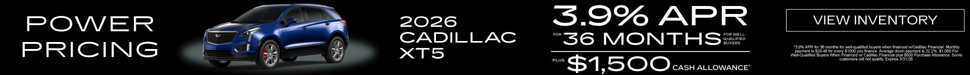 2026 Cadillac XT5	3.9% APR for 36 months PLUS $1,500 Cash Allowance*