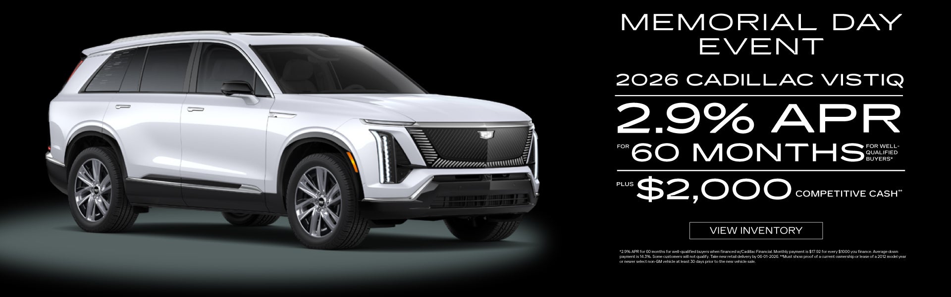 2026 Cadillac VISTIQ	2.9% APR for 60 Months* PLUS $2,000 Com