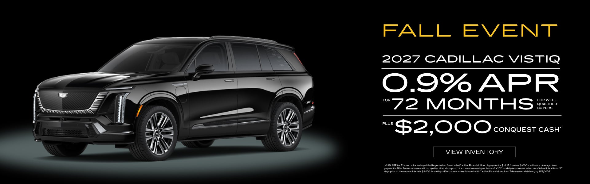 0.9% APR for 72 Months PLUS $2,000 Conq2027 Cadillac VISTIQ 